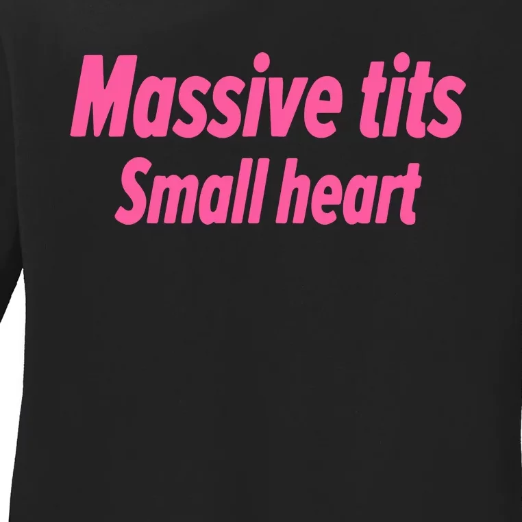 Massive Tits Small Heart Ladies Long Sleeve Shirt