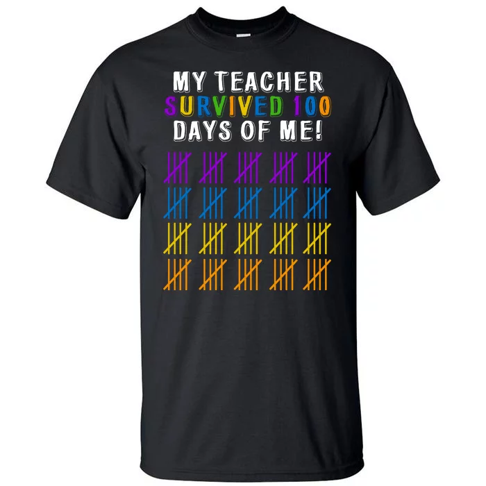 My Teacher Survived 100 Days Of Me Funny Tall T-Shirt