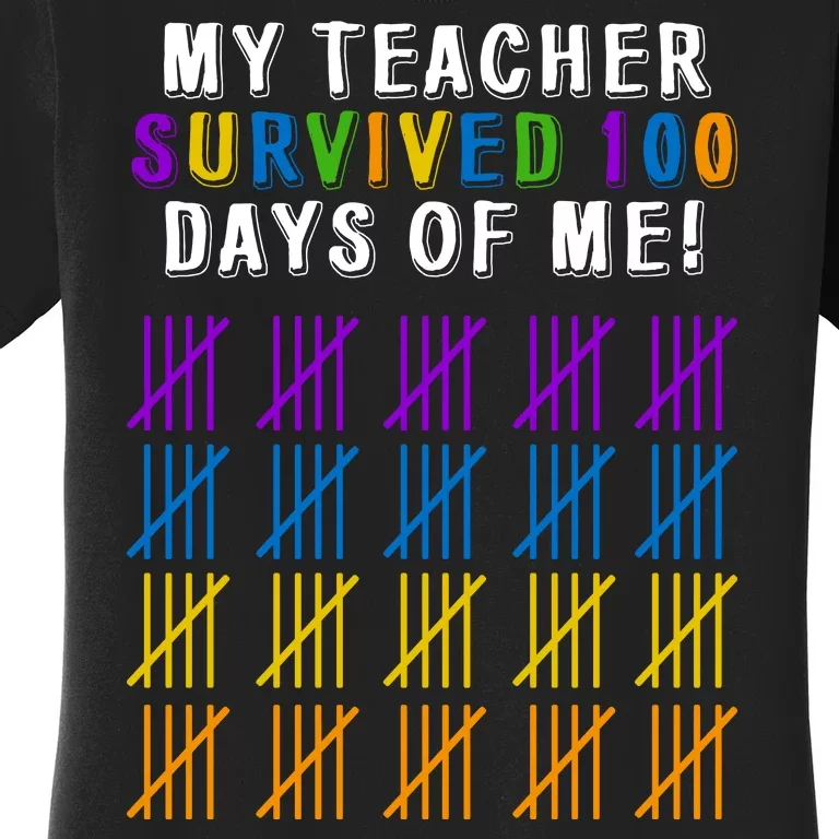 My Teacher Survived 100 Days Of Me Funny Women's T-Shirt