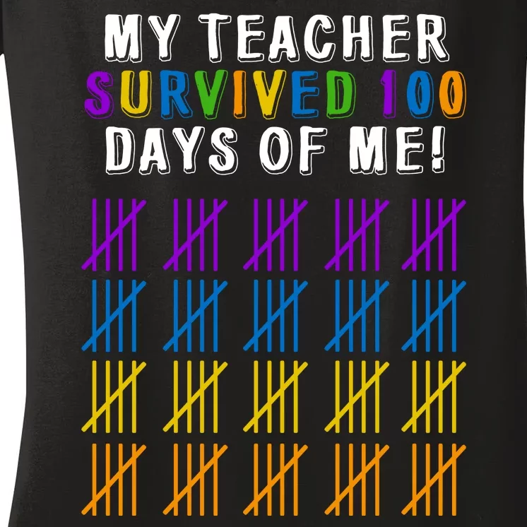 My Teacher Survived 100 Days Of Me Funny Women's V-Neck T-Shirt