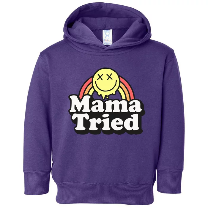 Mama Tried Sarcastic Toddler Hoodie