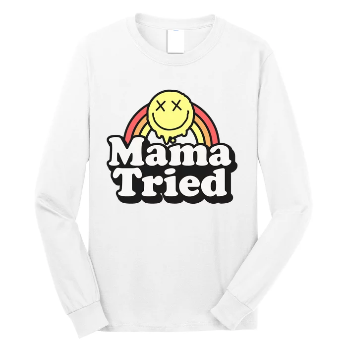 Mama Tried Sarcastic Long Sleeve Shirt