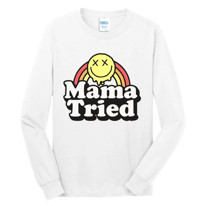 Mama Tried Sarcastic Tall Long Sleeve T-Shirt