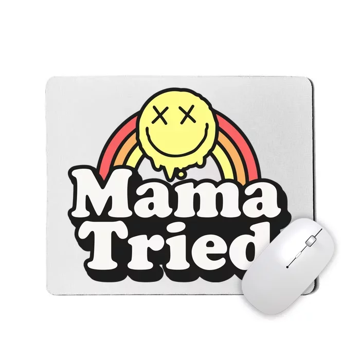 Mama Tried Sarcastic Mousepad