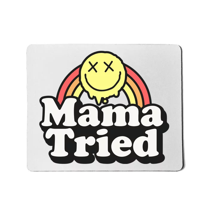 Mama Tried Sarcastic Mousepad