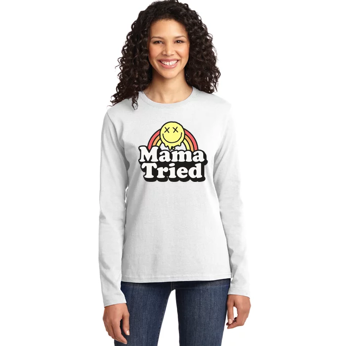 Mama Tried Sarcastic Ladies Long Sleeve Shirt