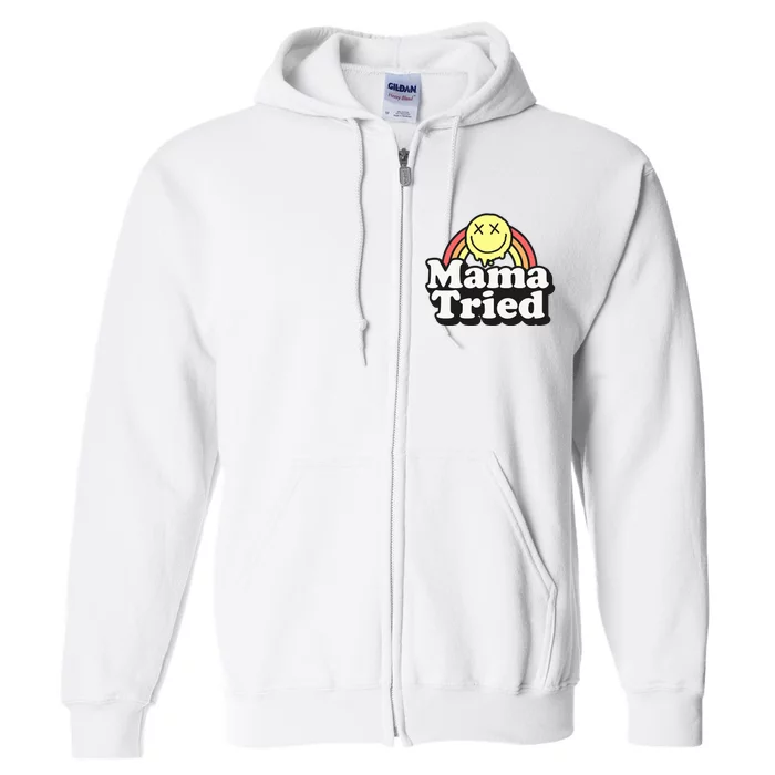 Mama Tried Sarcastic Full Zip Hoodie