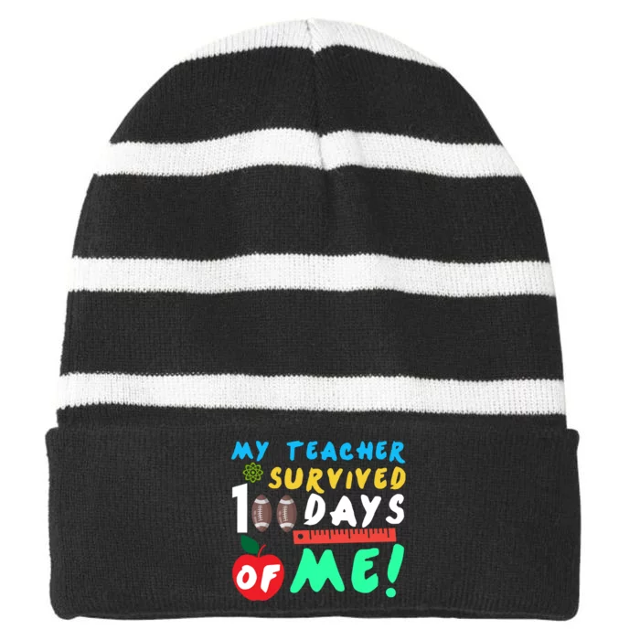 My Teacher Survived 100 Days Of Me Funny School Striped Beanie with Solid Band