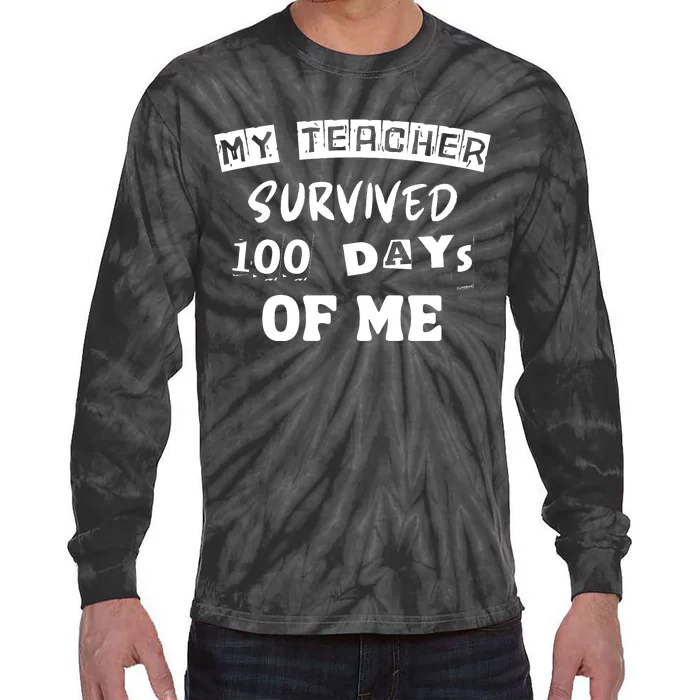 My Teacher Survived 100 Days Of Me Tie-Dye Long Sleeve Shirt