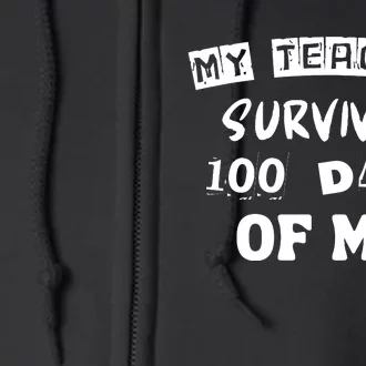 My Teacher Survived 100 Days Of Me Full Zip Hoodie