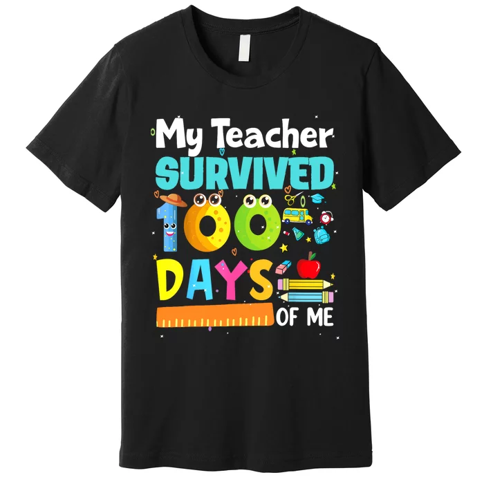 My Teacher Survived 100 Days Of Me Funny Premium T-Shirt