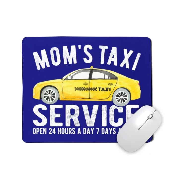 Mom's Taxi Service Funny Sarcastic Saying Quote Meme Great Gift Mousepad