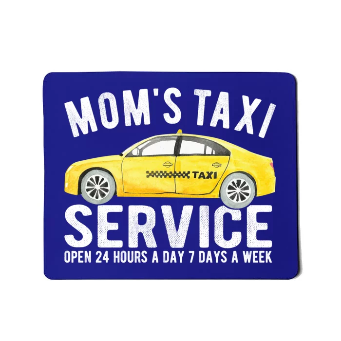 Mom's Taxi Service Funny Sarcastic Saying Quote Meme Great Gift Mousepad