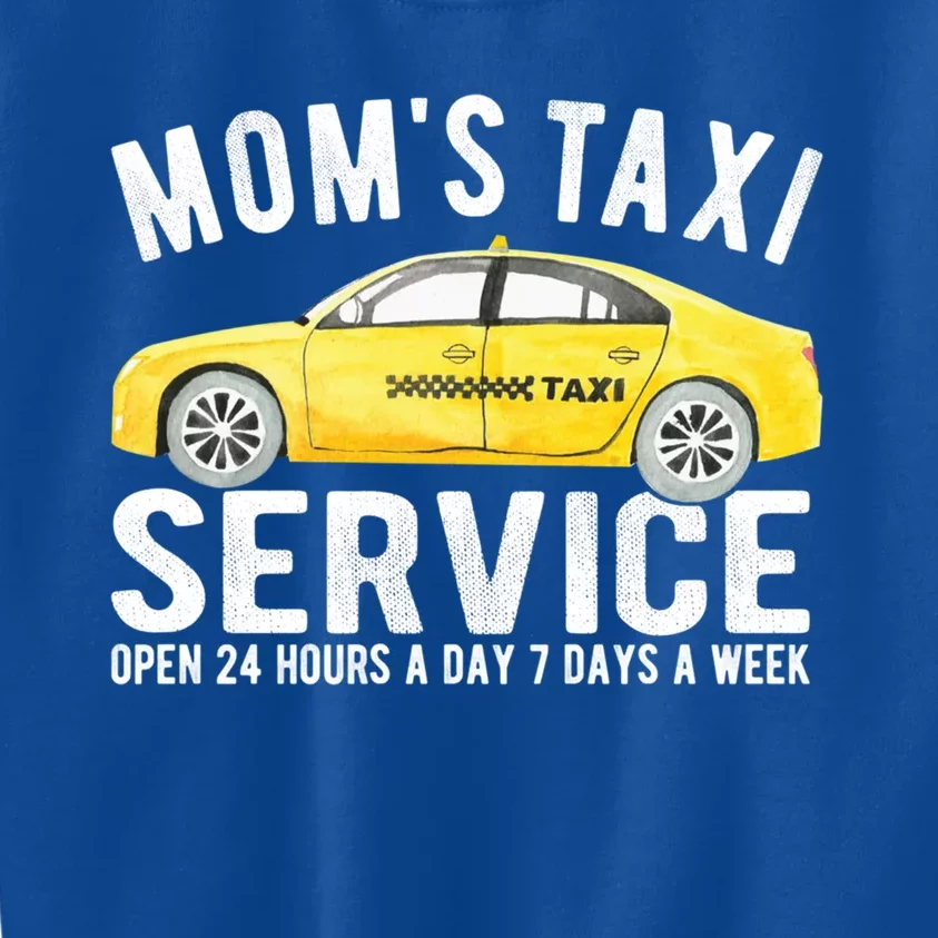 Mom's Taxi Service Funny Sarcastic Saying Quote Meme Great Gift Kids Sweatshirt