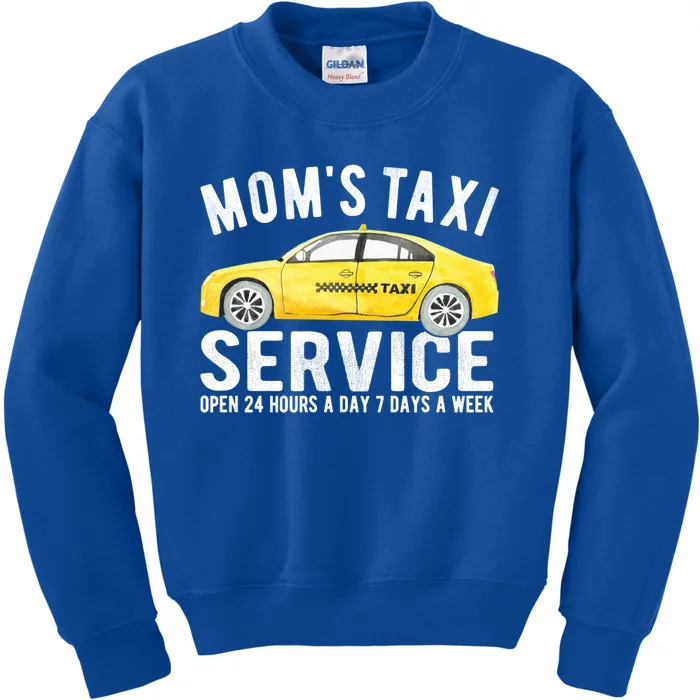 Mom's Taxi Service Funny Sarcastic Saying Quote Meme Great Gift Kids Sweatshirt