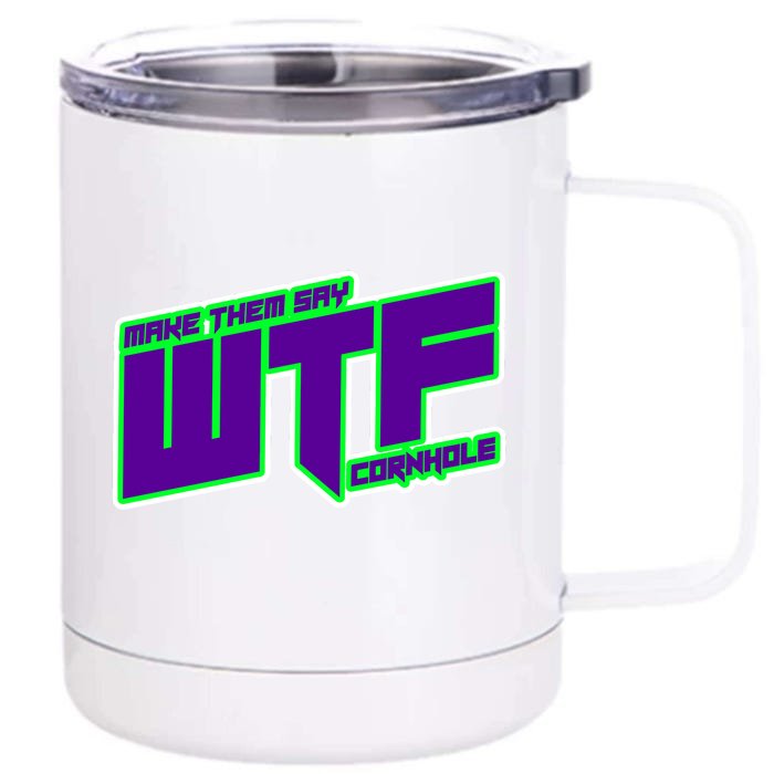 Make Them Say WTF Front & Back 12oz Stainless Steel Tumbler Cup