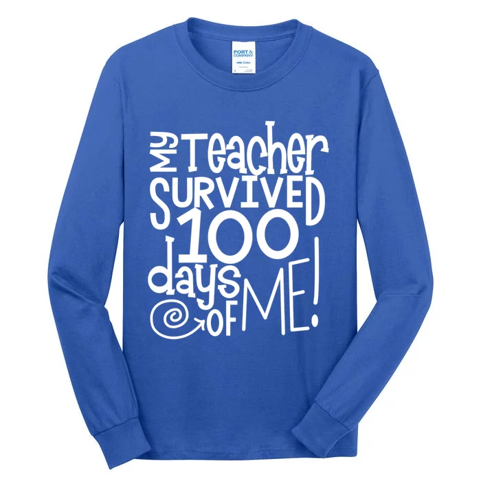 My Teacher Survived 100 Days Of Me Funny Teacher Life Gift Tall Long Sleeve T-Shirt