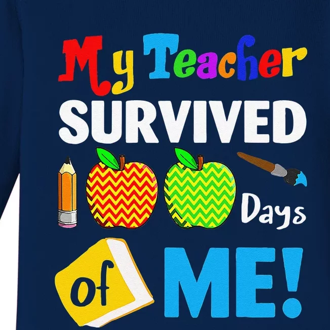 My Teacher Survived 100 Days Of Me Funny School Baby Long Sleeve Bodysuit