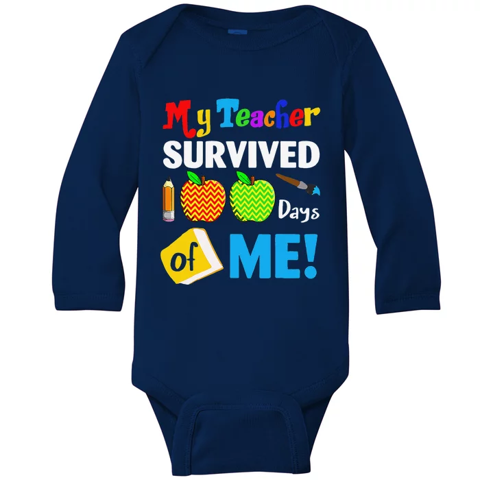 My Teacher Survived 100 Days Of Me Funny School Baby Long Sleeve Bodysuit