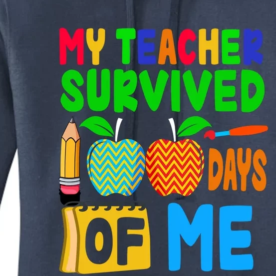 My Teacher Survived 100 Days Of Me Cool Gift Students Cute Gift Women's Pullover Hoodie