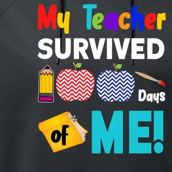 My Teacher Survived 100 Days Of Me Performance Fleece Hoodie