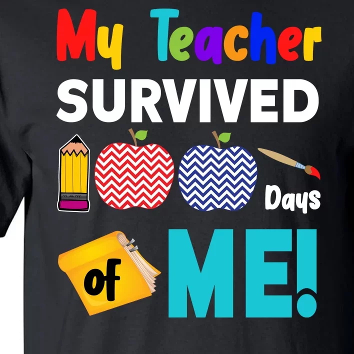 My Teacher Survived 100 Days Of Me Tall T-Shirt