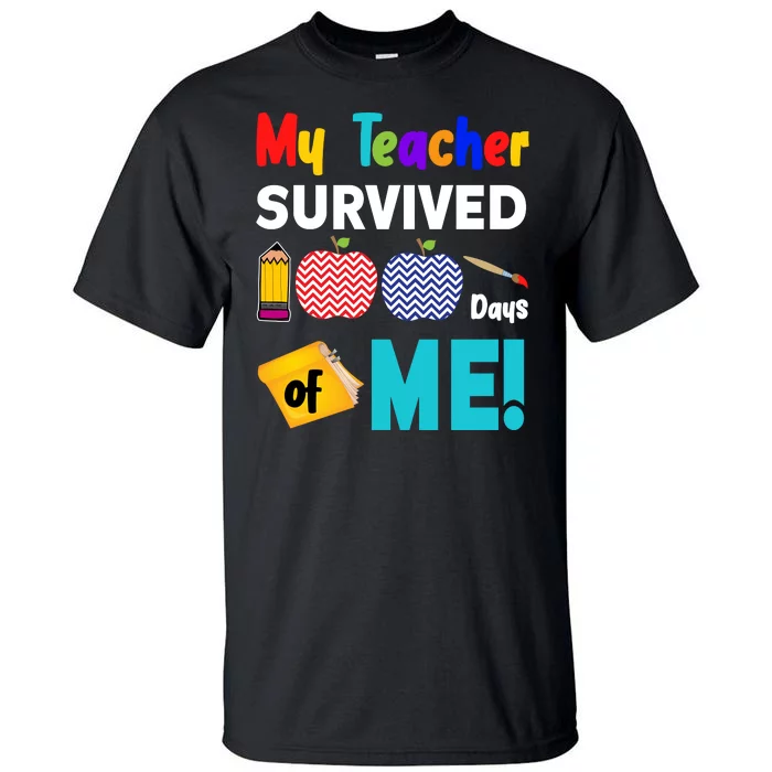 My Teacher Survived 100 Days Of Me Tall T-Shirt