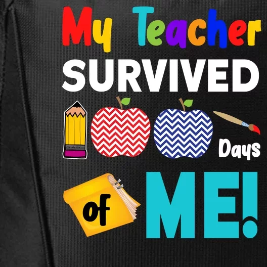 My Teacher Survived 100 Days Of Me City Backpack