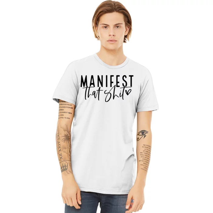 Manifest That Shit Attraction Law Spiritual Yoga Meditation Premium T-Shirt