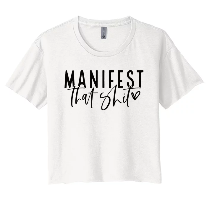 Manifest That Shit Attraction Law Spiritual Yoga Meditation Women's Crop Top Tee