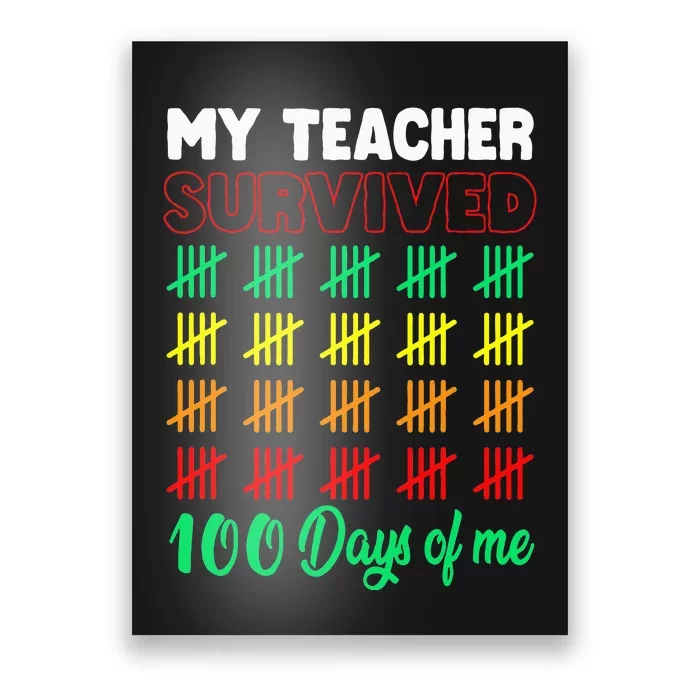 My Teacher Survived 100 Days Of Me School Funny Costume Poster