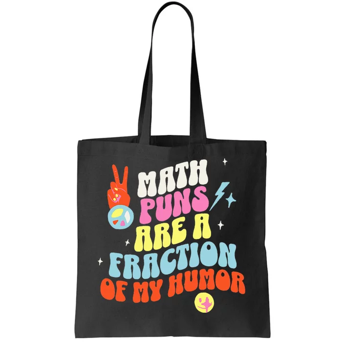 Math Teacher s Puns Are A Fraction Of My Humor Tote Bag