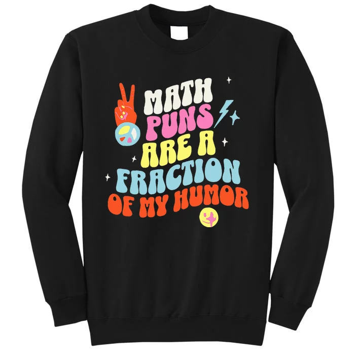 Math Teacher s Puns Are A Fraction Of My Humor Tall Sweatshirt