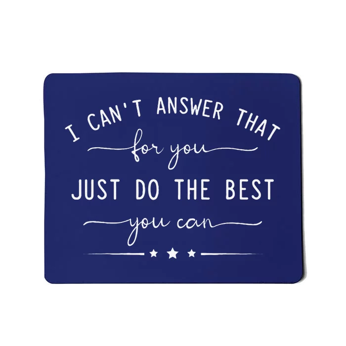 Motivational Teacher State Testing Just Do The Best Mousepad