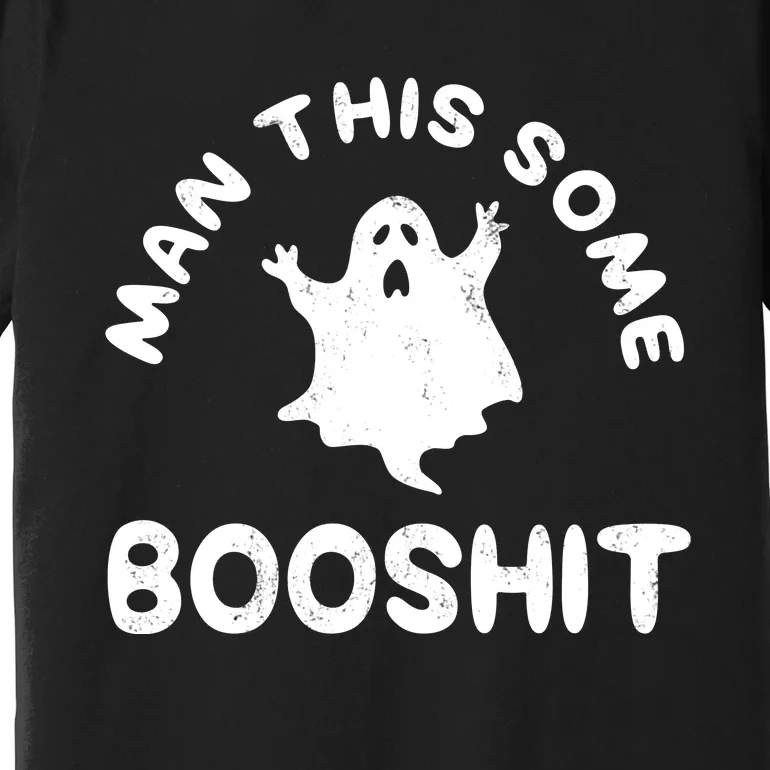 Man This Some Booshit Funny Halloween Premium T-Shirt