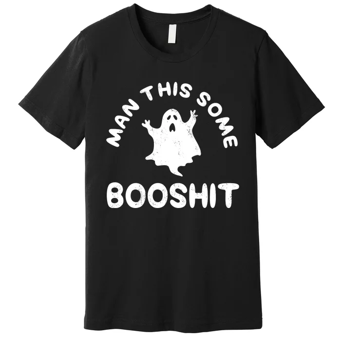 Man This Some Booshit Funny Halloween Premium T-Shirt