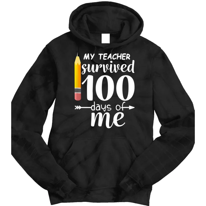 My Teacher Survived 100 Days Of Me Tie Dye Hoodie