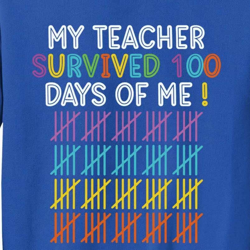 My Teacher Survived 100 Days Of Me Funny 100th Day Of School Gift Tall Sweatshirt