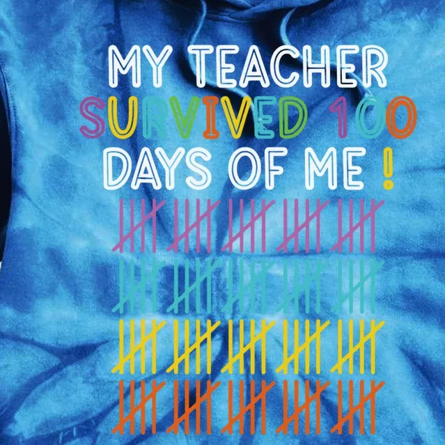 My Teacher Survived 100 Days Of Me Funny 100th Day Of School Gift Tie Dye Hoodie