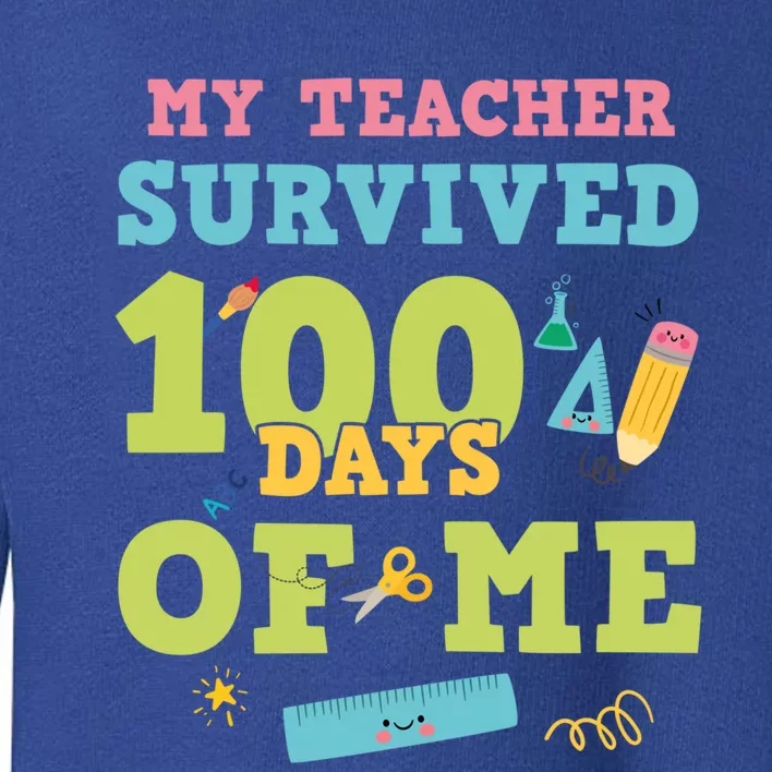 My Teacher Survived 100 Days Of Me Funny 100th Day Of School Meaningful Gift Toddler Sweatshirt