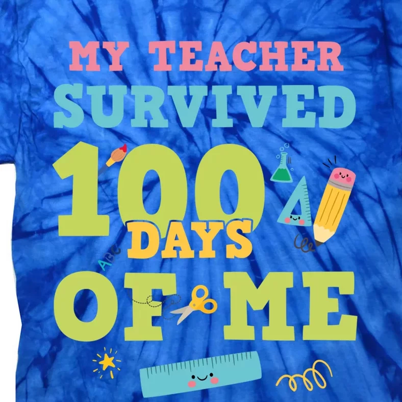 My Teacher Survived 100 Days Of Me Funny 100th Day Of School Meaningful Gift Tie-Dye T-Shirt