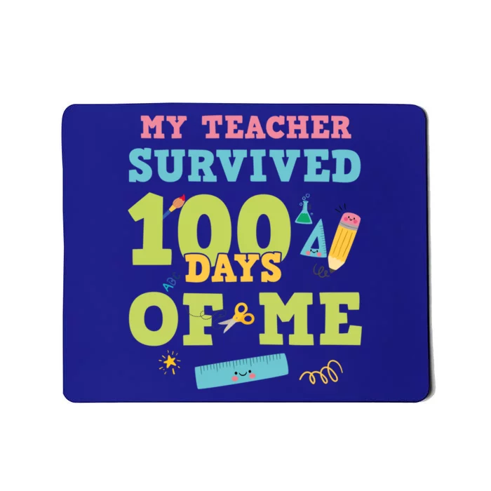 My Teacher Survived 100 Days Of Me Funny 100th Day Of School Meaningful Gift Mousepad