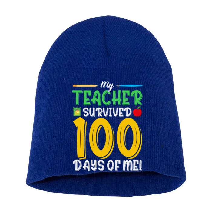 My Teacher Survived 100 Days Of Me Funny School Cool Gift Short Acrylic Beanie