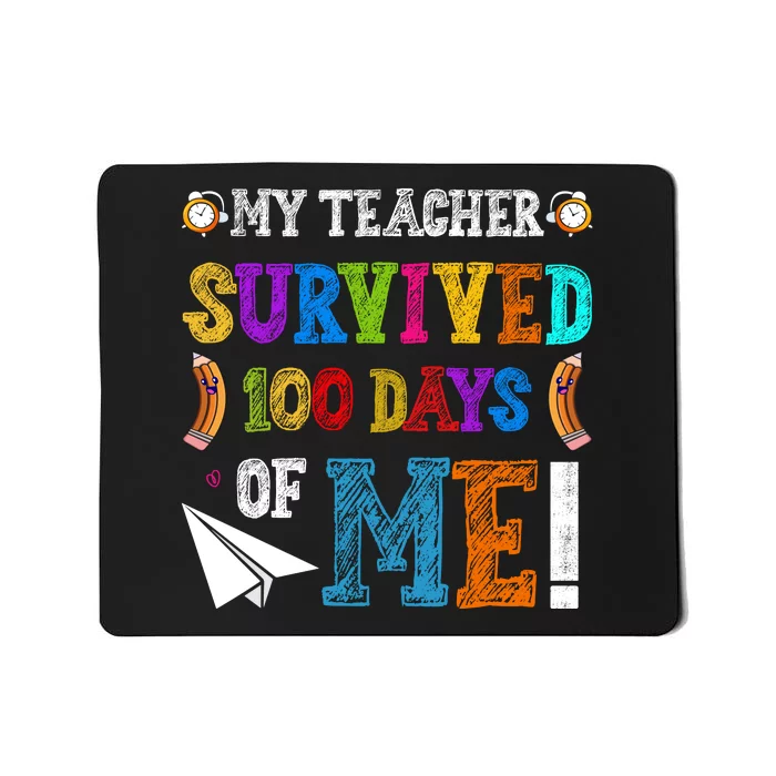 My Teacher Survived 100 Days Of Me Funny School Mousepad