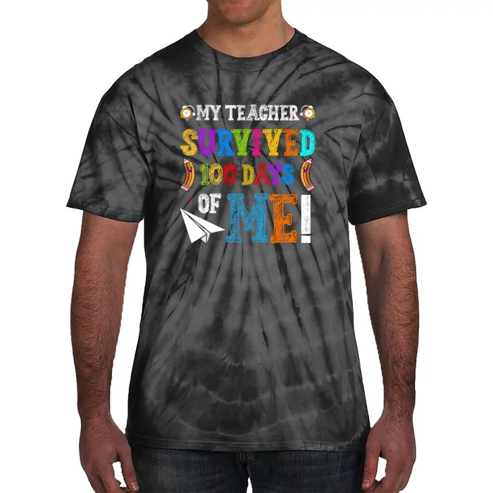 My Teacher Survived 100 Days Of Me Funny School Tie-Dye T-Shirt