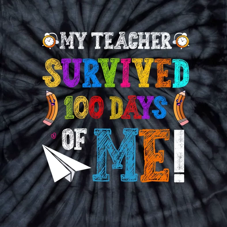 My Teacher Survived 100 Days Of Me Funny School Tie-Dye T-Shirt