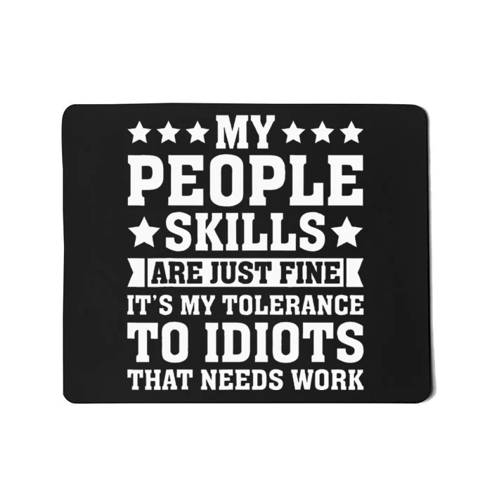 My Tolerance To Idiots Needs Work Funny Sarcasm Mousepad