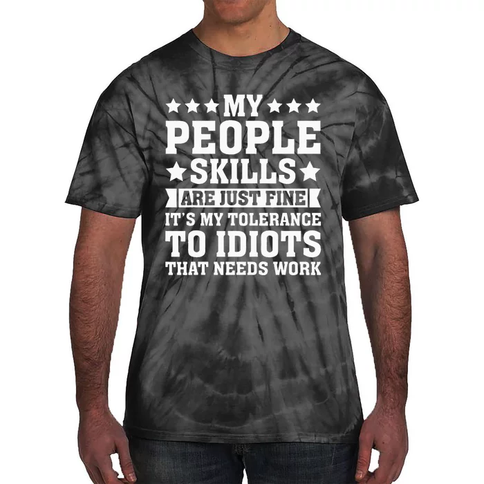 My Tolerance To Idiots Needs Work Funny Sarcasm Tie-Dye T-Shirt