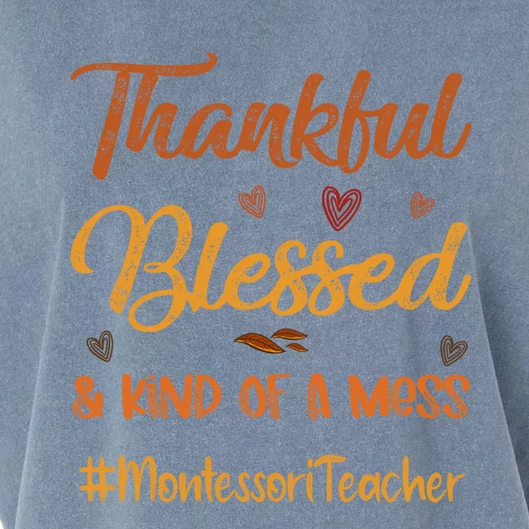 Montessori Teacher Thankful Blessed And Kind Of A Mess Fall Cute Gift Garment-Dyed Women's Muscle Tee