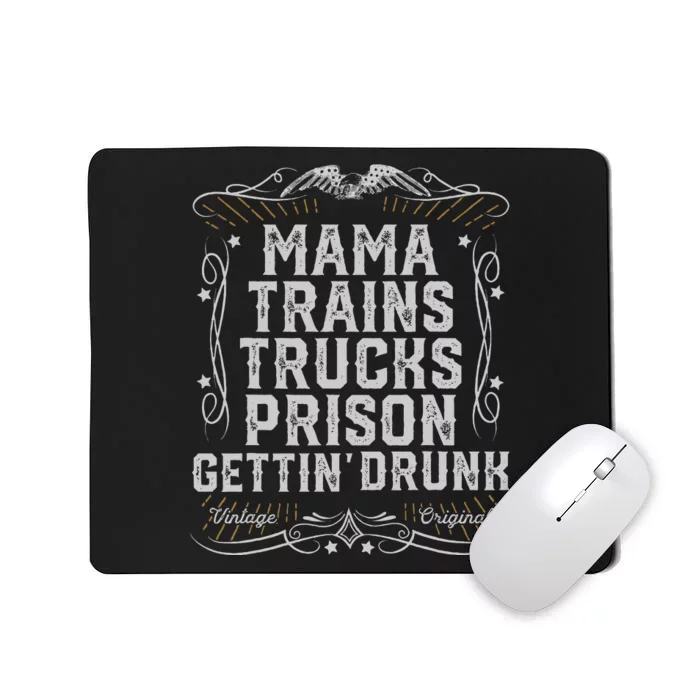 Mama Trains Trucks Prison Gettin Drunk Country Music Gift Mousepad